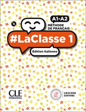 #LaClasse. Méthode de français. A1-A2. Livre de l'élève-Cahier d'activités. Édition italienne. Per il biennio delle Scuole superiori. Con CD-Audio. Vol. 1