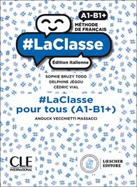 #LaClasse. Méthode de français. A1-B1+. #laclasse pour tous. Édition italienne. Per il biennio delle Scuole superiori. - Sophie Bruzy Todd, Delphine Jégou, Cédric Vial - Libro Loescher 2020 | Libraccio.it