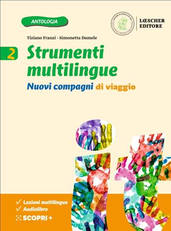 Nuovi compagni di viaggio. Strumenti multilingue. Per la Scuola media. Vol. 2 - Tiziano Franzi, Simonetta Damele - Libro Loescher 2021 | Libraccio.it