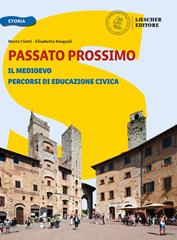 Passato prossimo. Le domande per capire la storia. Con Atlante di geostoria, Quaderno delle competenze, La storia in otto pagine e Percorsi di educazione civica. Per la Scuola media. Con CD-ROM. Vol. 1: Il medioevo - Marta Ciotti, Elisabetta Pasquali - Libro Loescher 2020 | Libraccio.it