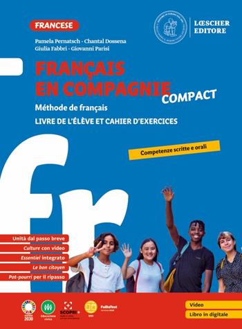 Français en compagnie compact. Méthode de français. Livre de l'élève et cahier d'exercices. - Pamela Pernatsch, Chantal Dossena, Giulia Fabbri - Libro Loescher 2022 | Libraccio.it