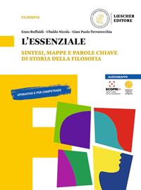 L'essenziale. Sintesi, mappe e parole chiave di storia della filosofi. Con espansione online - Enzo Ruffaldi, Ubaldo Nicola, Gian Paolo Terravecchia - Libro Loescher 2020 | Libraccio.it