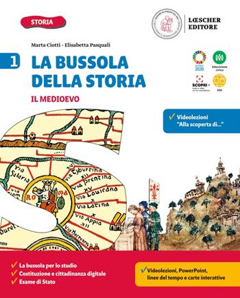 La bussola della storia. Le coordinate per orientarsi nel tempo. Con Quaderno delle competenze, Il Medioevo, La storia a colpo d'occhio, Lezioni di Educazione civica. Per la Scuola media. Vol. 1 - Marta Ciotti, Elisabetta Pasquali - Libro Loescher 2021 | Libraccio.it