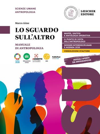 Lo sguardo sull'altro. Manuale di antropologia. Con e-book. Con espansione online - Marco Aime - Libro Loescher 2022 | Libraccio.it