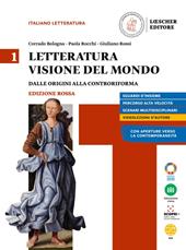 Letteratura visione del mondo. Ediz, rossa. Con Strumenti per l'esposizione orale. Con e-book. Con espansione online. Vol. 1: Dalle origini alla controriforma