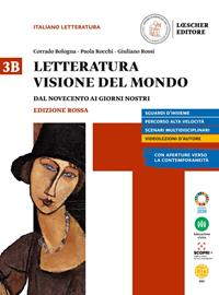 Letteratura visione del mondo. Ediz, rossa. Con e-book. Con espansione online. Vol. 3: Dal novecento ai giorni nostri - Corrado Bologna, Paola Rocchi, Giuliano Rossi - Libro Loescher 2021 | Libraccio.it