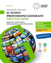 Il nuovo Professione geografo. Obiettivo 2030. Per le Scuole superiori. - Caterina Simonetta, Cristiano Giorda - Libro Loescher 2021 | Libraccio.it