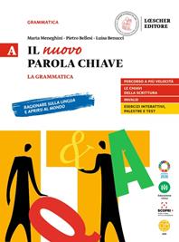 Il nuovo Parola chiave. La grammatica. Con Le regole a colpo d'occhio. Per le Scuole superiori. - Marta Meneghini, Pietro Bellesi, Luisa Benucci - Libro Loescher 2021 | Libraccio.it