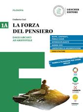 La forza del pensiero. Con e-book. Con espansione online. Vol. 1A-1B: Dagli arcaici ad Aristotele-Dall'età ellenistica al Medioevo