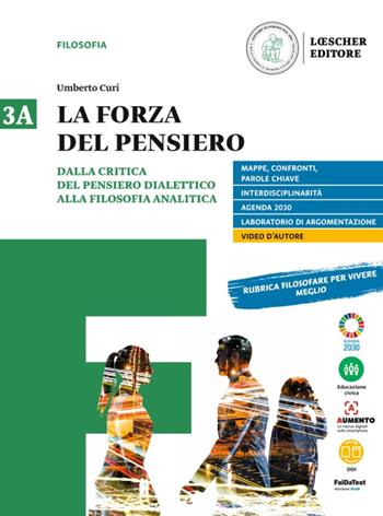 La forza del pensiero. Con e-book. Con espansione online. Vol. 3A-3B: Dalla critica del pensiero dialettico alla filosofia analitica-Dalla Scuola di Marburgo a oggi - Umberto Curi - Libro Loescher 2022 | Libraccio.it