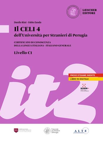 Il Celi dell'Università per Stranieri di Perugia. Certificato di conoscenza della lingua italiana. Italiano generale. CELI 4 (C1) - Luisa Aglini, Daniela Alessandroni, Danilo Rini - Libro Loescher 2021 | Libraccio.it