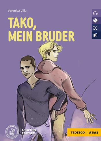 Tako, mein Bruder. Le narrative graduate in tedesco. Livello A1-A2. Con CD-Audio - Veronica Villa - Libro Loescher 2021 | Libraccio.it