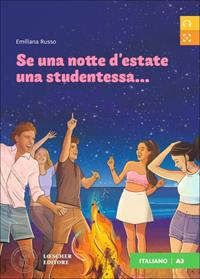 Se una notte d'estate una studentessa... Letture graduate di italiano per stranieri. Livello A2 - Emiliana Russo - Libro Loescher 2021 | Libraccio.it
