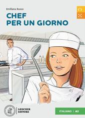 Chef per un giorno. Livello A2. Letture graduate di italiano per stranieri