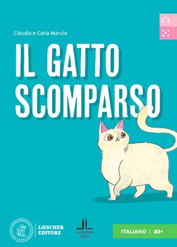 Il gatto scomparso. Letture graduate di italiano per stranieri. Livello A1 - Carla Marulo, Claudia Marulo - Libro Loescher 2021 | Libraccio.it