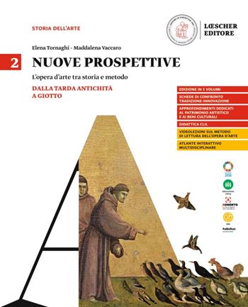 Nuove prospettive. L'opera d'arte tra storia e metodo. Vol. 2: Dalla tarda antichità a Giotto - Elena Tornaghi, Maddalena Vaccaro, Claudia Simoncini - Libro Loescher 2023 | Libraccio.it