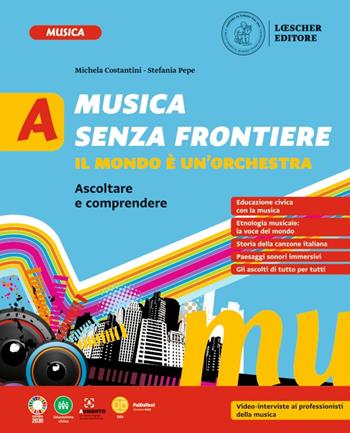 Musica senza frontiere. Il mondo è un'orchestra. Per la Scuola media. Vol. A-B: Ascoltare e comprendere-Cantare e suonare - Michela Costantini, Stefania Pepe - Libro Loescher 2023 | Libraccio.it