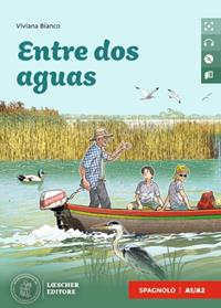 Entre dos aguas. Le narrative graduate in spagnolo. Con CD-Audio: Livello A1/A2 - Viviana Bianco - Libro Loescher 2022 | Libraccio.it