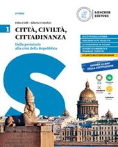 Città, civiltà, cittadinanza. Vol. 1: Dalla Preistoria alla crisi della Repubblica