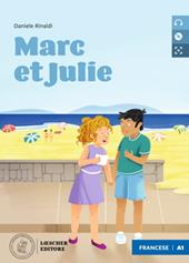 Marc et Julie. Le narrative francesi Loescher. Livello A1. Con CD-Audio