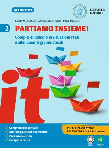 Grammatica. Le regole del gioco. Partiamo insieme! Per la Scuola media. Vol. 2 - Marta Meneghini, Antonietta Lorenzi, Luisa Benucci - Libro Loescher 2021 | Libraccio.it