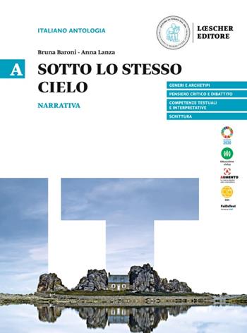 Sotto lo stesso cielo. Narrativa. Per le Scuole superiori - Bruna Baroni, Anna Lanza - Libro Loescher 2023 | Libraccio.it