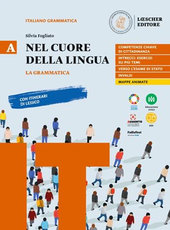 Nel cuore della lingua. Con Le regole a colpo d'occhio. Con e-book. Con espansione online. Vol. A: La grammatica - Silvia Fogliato - Libro Loescher 2022 | Libraccio.it