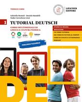 Tutorial Deutsch. Corso multimediale di lingua e cultura tedesca. Con e-book. Con espansione online. Vol. 1
