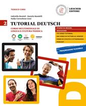 Tutorial Deutsch. Corso multimediale di lingua e cultura tedesca. Con e-book. Con espansione online. Vol. 2