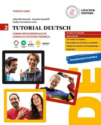 Tutorial Deutsch. Corso multimediale di lingua e cultura tedesca. Con e-book. Con espansione online. Vol. 2 - Gabriella Montali, Daniela Mandelli, Nadja Czernohous Linzi - Libro Loescher 2022 | Libraccio.it