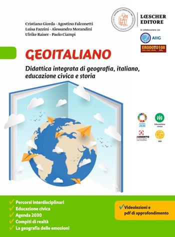 Geoitaliano. Didattica integrata di geografia, italiano, educazione civica e storia. Per la Scuola media. - Cristiano Giorda, Agostino Falconetti, Luisa Fazzini - Libro Loescher 2022 | Libraccio.it