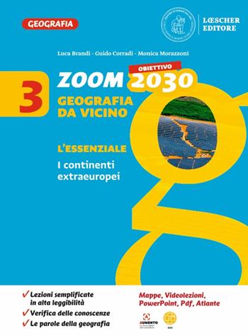 Zoom. Obiettivo 2030. Geografia da vicino. L'essenziale. Per la Scuola media. Vol. 3 - Luca Brandi, Guido Corradi, Monica Morazzoni - Libro Loescher 2022 | Libraccio.it