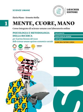 Mente, cuore, mano. Percorso integrato di scienze umane con laboratorio online. Per il Liceo delle scienze umane opzione economico-sociale. Con Contenuto digitale per accesso online. Vol. 1: Psicologia e metodologia della ricerca per il primo biennio del Liceo delle scienze umane opzione economico sociale - Ilaria Piano, Ernesto Stella - Libro Loescher 2023 | Libraccio.it