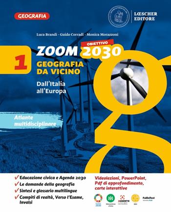 Zoom. Obiettivo 2030. Geografia da vicino. Per la Scuola media. Vol. 1: Dall'Italia all'Europa - Luca Brandi, Guido Corradi, Monica Morazzoni - Libro Loescher 2022 | Libraccio.it