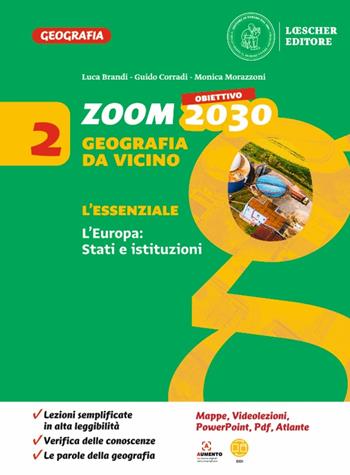 Zoom. Obiettivo 2030. Geografia da vicino. L'essenziale. Per la Scuola media. Vol. 2 - Luca Brandi, Guido Corradi, Monica Morazzoni - Libro Loescher 2022 | Libraccio.it