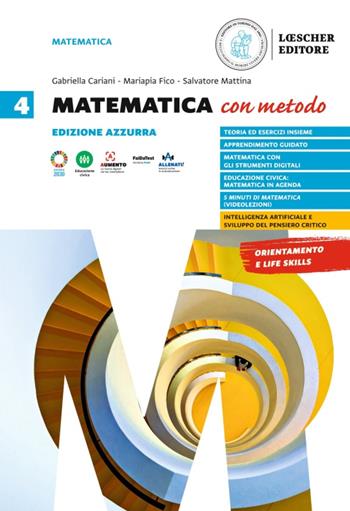Matematica con metodo. Ediz. azzurra. Vol. 4 - Gabriella Cariani, Mariapia Fico, Salvatore Mattina - Libro Loescher 2024 | Libraccio.it