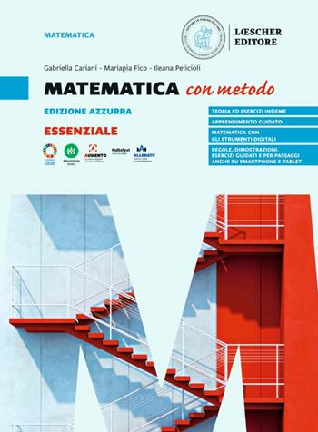 Matematica con metodo. Ediz. azzurra. Essenziale. Vol. 1-2 - Gabriella Cariani, Mariapia Fico, Salvatore Mattina - Libro Loescher 2024 | Libraccio.it