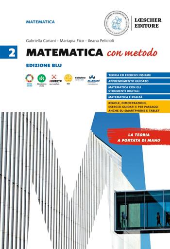 Matematica con metodo. Vol. 2 - Gabriella Cariani, Mariapia Fico, Salvatore Mattina - Libro Loescher 2022 | Libraccio.it