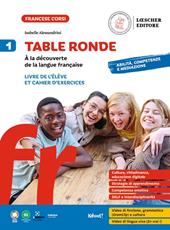 Table ronde. À la découverte de la langue française. Livre de l'élève et Cahier d'exercices. Con Tableaux des conjugaisons. Vol. 1