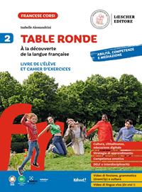 Table ronde. À la découverte de la langue française. Livre de l'élève et Cahier d'exercices. Vol. 2 - Isabelle Alessandrini - Libro Loescher 2024 | Libraccio.it