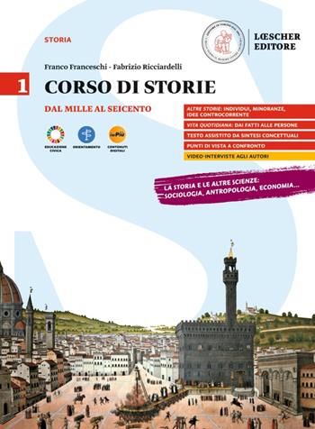 Corso di storie. Con myLIM. Vol. 1: Dal Mille al Seicento - Franco Franceschi, Fabrizio Ricciardelli - Libro Loescher 2025 | Libraccio.it