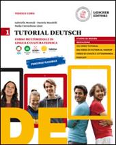 Tutorial Deutsch. Corso multimediale di lingua e cultura tedesca. Per la Scuola secondaria di II grado. Con espansione online. Vol. 3