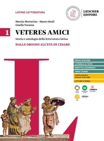 Veteres amici. Storia e antologia della letteratura latina. Per le Scuole superiori. Vol. 1: Dalle origini all'età di Cesare - Marzia Mortarino, Mauro Reali, Gisella Turazza - Libro Loescher 2022 | Libraccio.it