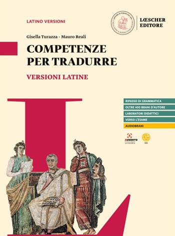 Veteres amici. Storia e antologia della letteratura latina. Competenze per tradurre. Per le Scuole superiori - Gisella Turazza, Mauro Reali, TURAZZA GISELLA - Libro Loescher 2022 | Libraccio.it
