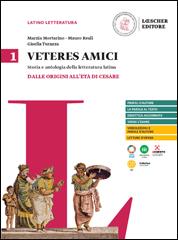 Veteres amici. Storia e antologia della letteratura latina. Con Competenze per tradurre. Per le Scuole superiori. Vol. 1: Dalle origini all'età di Cesare - Marzia Mortarino, Mauro Reali, Gisella Turazza - Libro Loescher 2023 | Libraccio.it