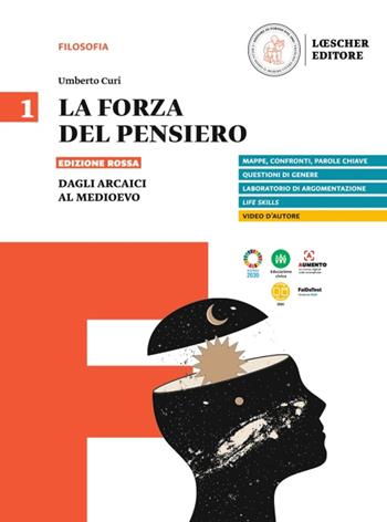 lA forza del pensiero. Ediz. rossa. Vol. 1: Dagli arcaici al Medioevo - Umberto Curi - Libro Loescher 2022 | Libraccio.it