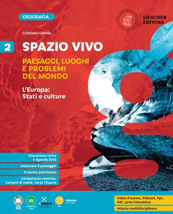 Spazio vivo. Paesaggi, luoghi e problemi del mondo. Per la Scuola media. Vol. 2: L' Europa: Stati e culture - Cristiano Giorda - Libro Loescher 2023 | Libraccio.it