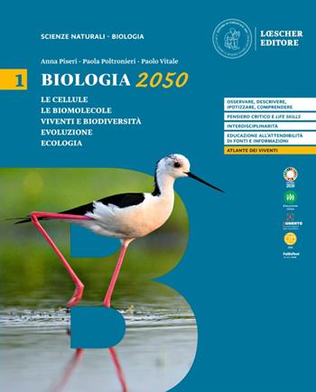 Biologia 2050. Vol. 1 - Anna Piseri, Paola Poltronieri, Paolo Vitale - Libro Loescher 2022 | Libraccio.it
