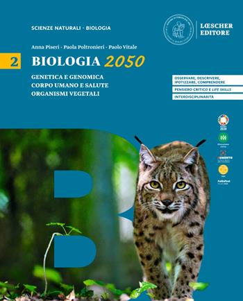 Biologia 2050. Vol. 2 - Anna Piseri, Paola Poltronieri, Paolo Vitale - Libro Loescher 2023 | Libraccio.it