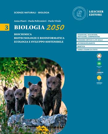 Biologia 2050. Vol. 3 - Anna Piseri, Paola Poltronieri, Paolo Vitale - Libro Loescher 2023 | Libraccio.it